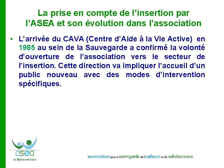 La prise en compte de l’insertion par l’ASEA et son évolution dans l’association •