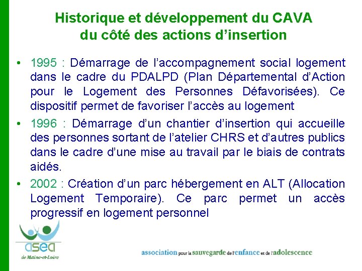Historique et développement du CAVA du côté des actions d’insertion • 1995 : Démarrage