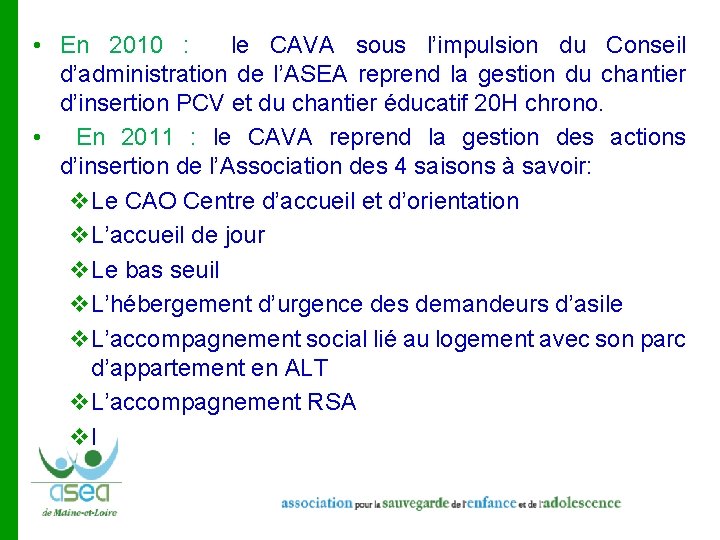  • En 2010 : le CAVA sous l’impulsion du Conseil d’administration de l’ASEA