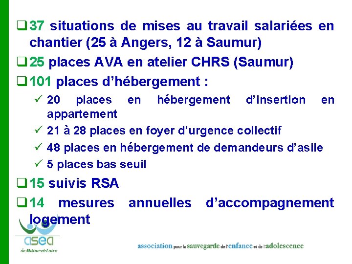  q 37 situations de mises au travail salariées en chantier (25 à Angers,