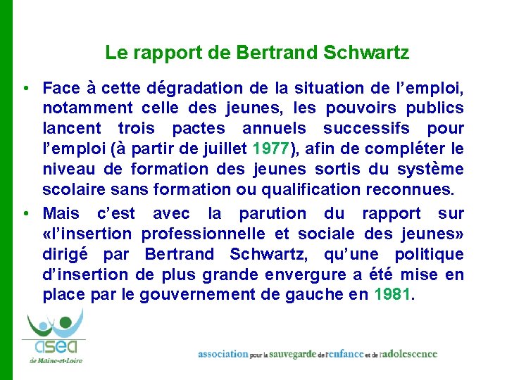 Le rapport de Bertrand Schwartz • Face à cette dégradation de la situation de