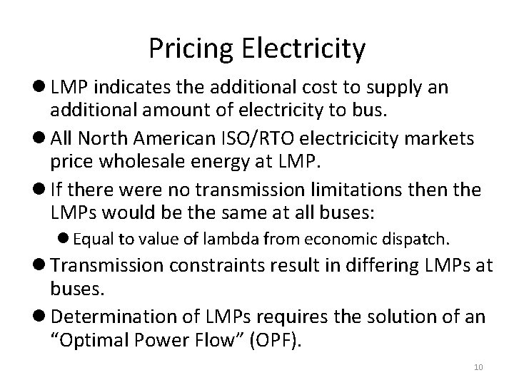 Pricing Electricity l LMP indicates the additional cost to supply an additional amount of
