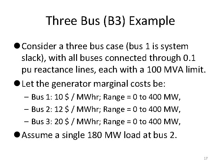 Three Bus (B 3) Example l Consider a three bus case (bus 1 is