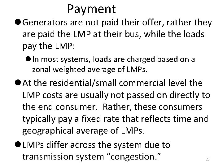 Payment l Generators are not paid their offer, rather they are paid the LMP