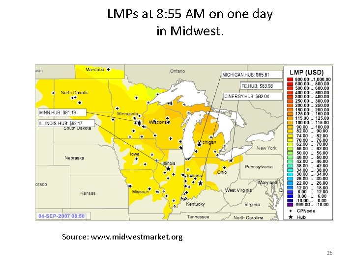 LMPs at 8: 55 AM on one day in Midwest. Source: www. midwestmarket. org