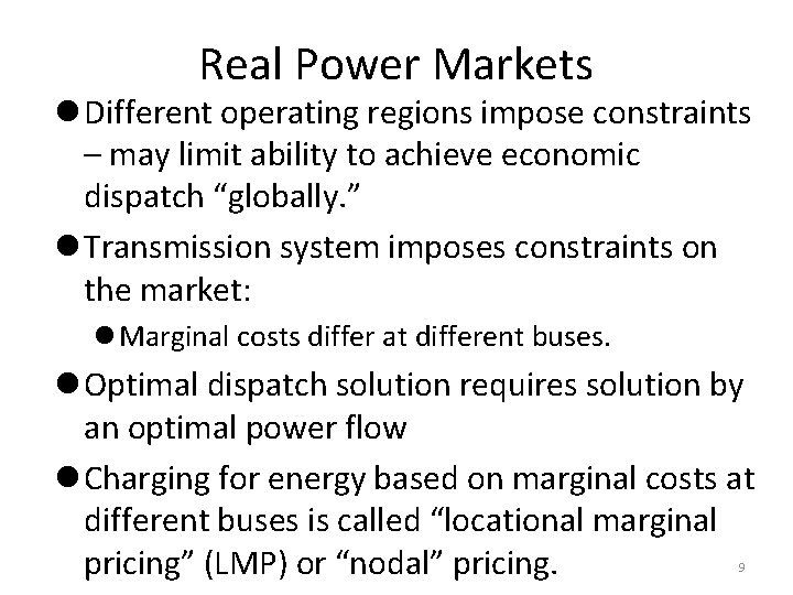 Real Power Markets l Different operating regions impose constraints – may limit ability to