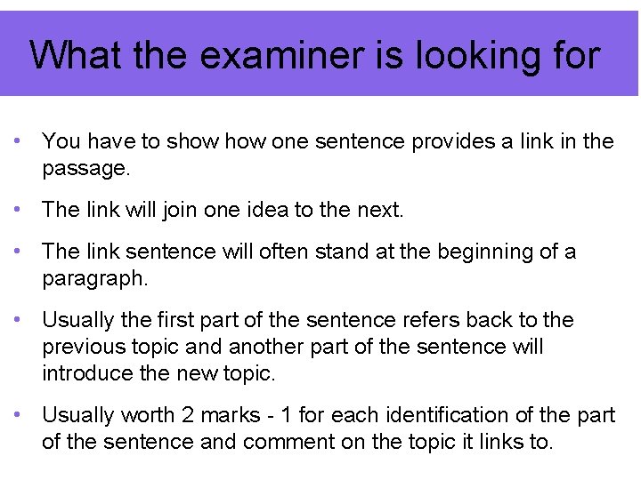 What the examiner is looking for • You have to show one sentence provides