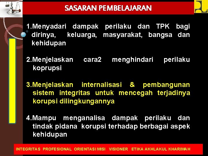 SASARAN PEMBELAJARAN 1. Menyadari dampak perilaku dan TPK bagi dirinya, keluarga, masyarakat, bangsa dan