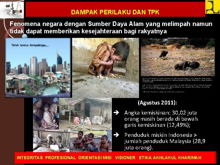 DAMPAK PERILAKU DAN TPK Fenomena negara dengan Sumber Daya Alam yang melimpah namun tidak