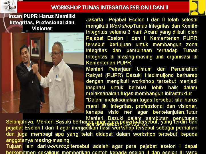 WORKSHOP TUNAS INTEGRITAS ESELON I DAN II Insan PUPR Harus Memiliki Integritas, Profesional dan