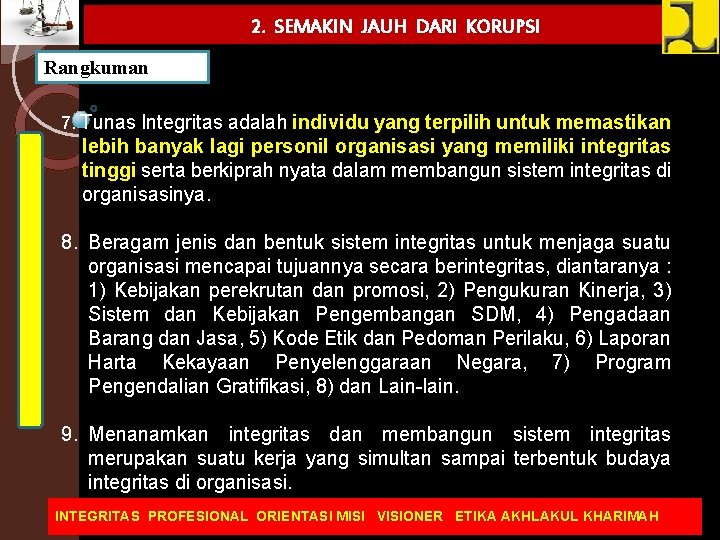 2. SEMAKIN JAUH DARI KORUPSI Rangkuman 7. Tunas Integritas adalah individu yang terpilih untuk