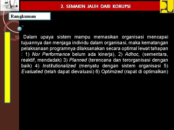 2. SEMAKIN JAUH DARI KORUPSI Rangkuman 10. Dalam upaya sistem mampu memasikan organisasi mencapai