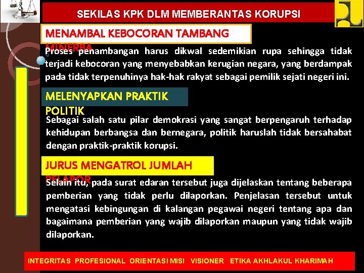 SEKILAS KPK DLM MEMBERANTAS KORUPSI MENAMBAL KEBOCORAN TAMBANG MINERBA Proses penambangan harus dikwal sedemikian