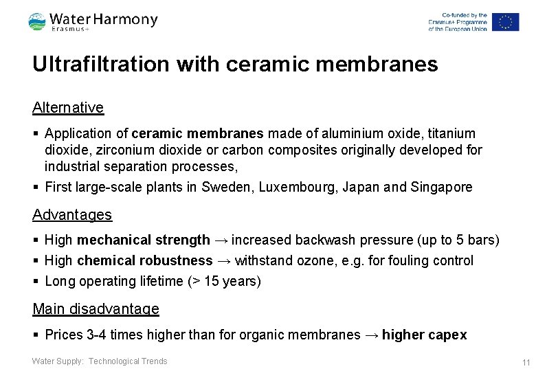Ultrafiltration with ceramic membranes Alternative § Application of ceramic membranes made of aluminium oxide,
