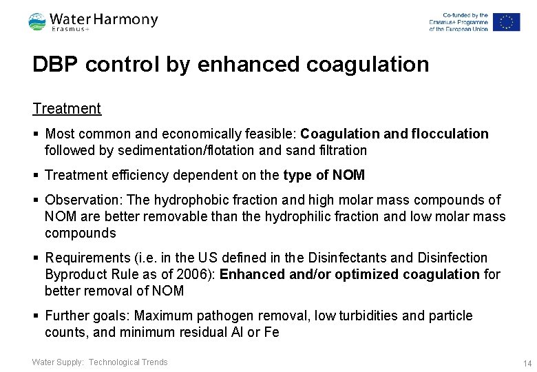 DBP control by enhanced coagulation Treatment § Most common and economically feasible: Coagulation and