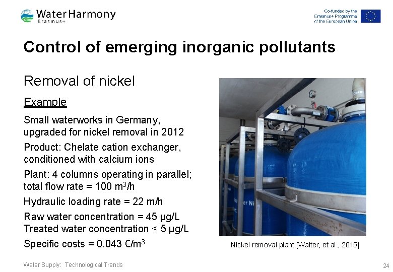 Control of emerging inorganic pollutants Removal of nickel Example Small waterworks in Germany, upgraded