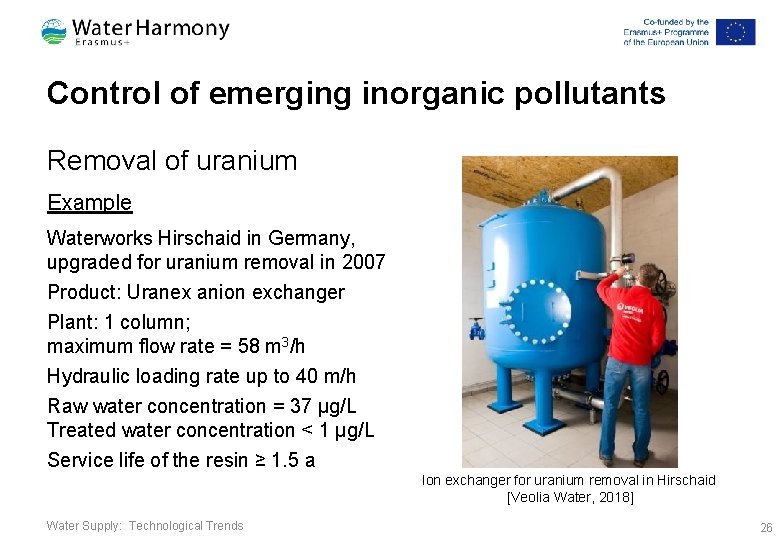 Control of emerging inorganic pollutants Removal of uranium Example Waterworks Hirschaid in Germany, upgraded