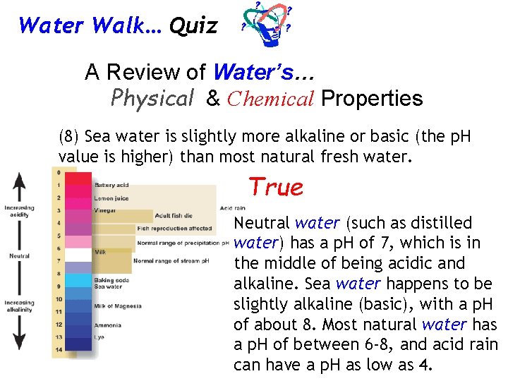 Water Walk… Quiz A Review of Water’s… Physical & Chemical Properties (8) Sea water