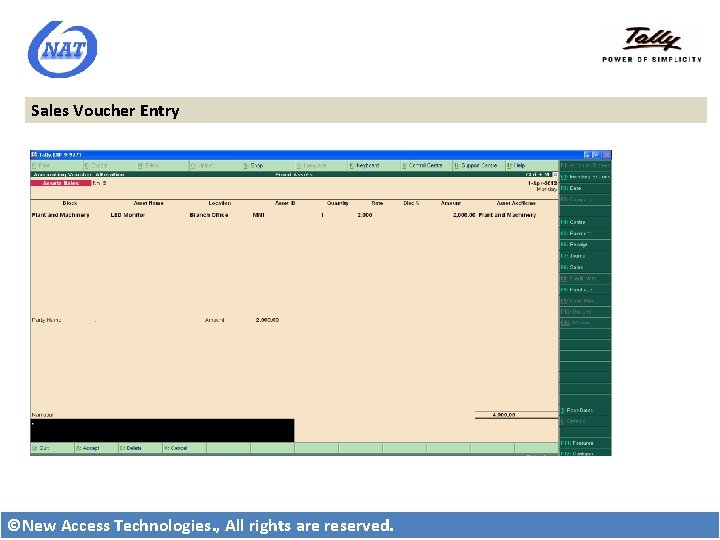 Sales Voucher Entry ©New Access Technologies. , All rights are reserved. 