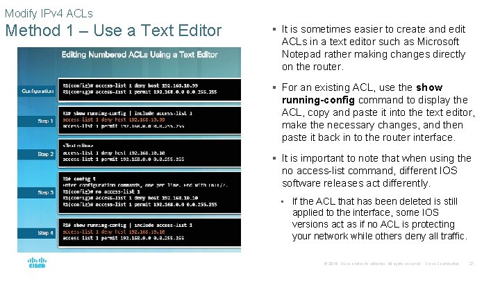 Modify IPv 4 ACLs Method 1 – Use a Text Editor § It is