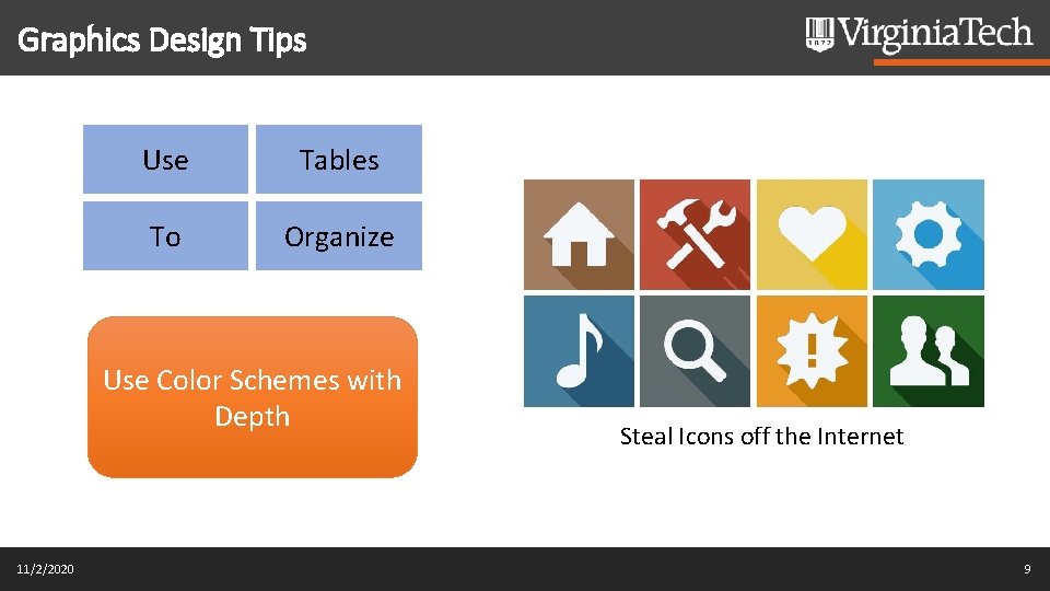 Graphics Design Tips Use Tables To Organize Use Color Schemes with Depth 11/2/2020 Steal