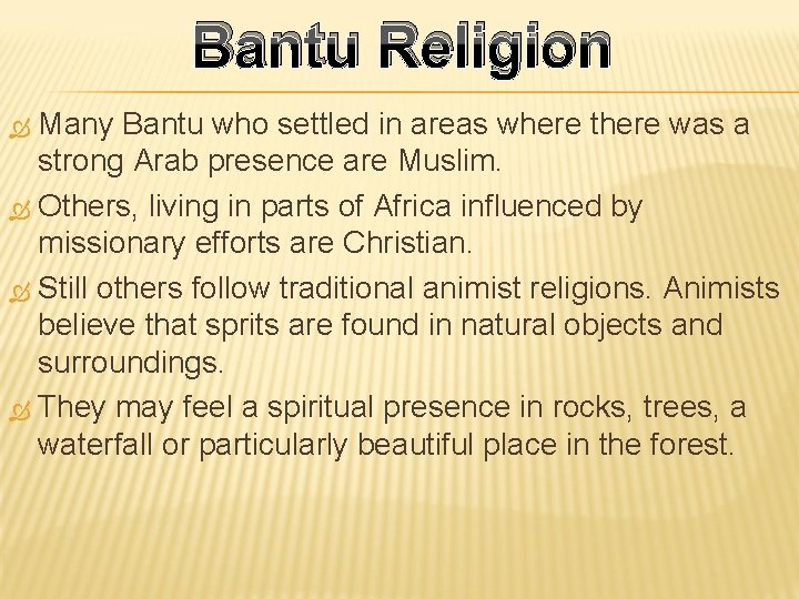 Bantu Religion Many Bantu who settled in areas where there was a strong Arab