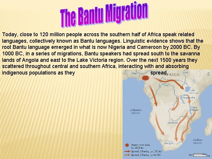 Today, close to 120 million people across the southern half of Africa speak related