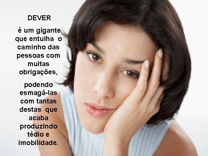  DEVER é um gigante que entulha o caminho das pessoas com muitas obrigações,
