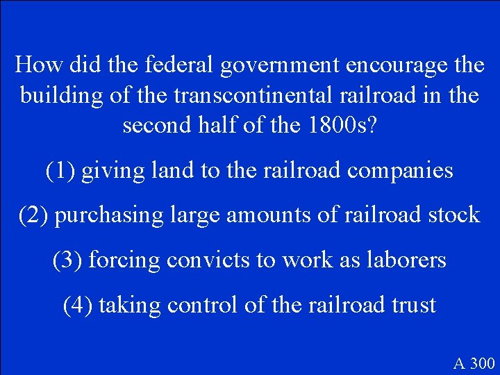 How did the federal government encourage the building of the transcontinental railroad in the