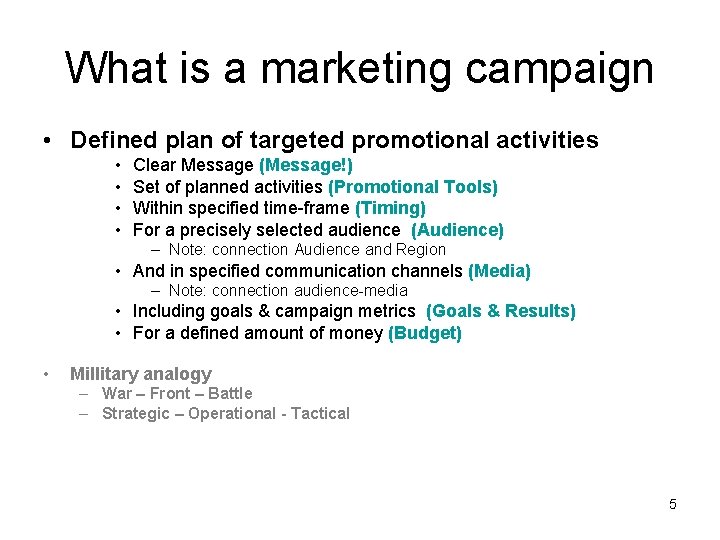 What is a marketing campaign • Defined plan of targeted promotional activities • •