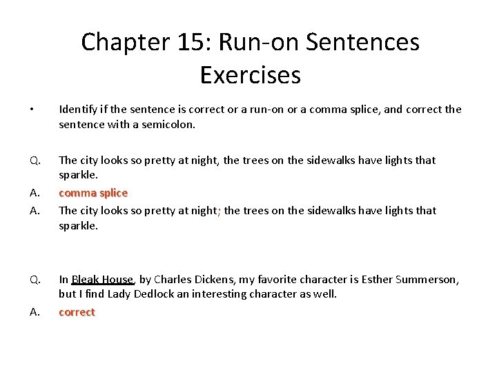 Chapter 15: Run-on Sentences Exercises • Identify if the sentence is correct or a