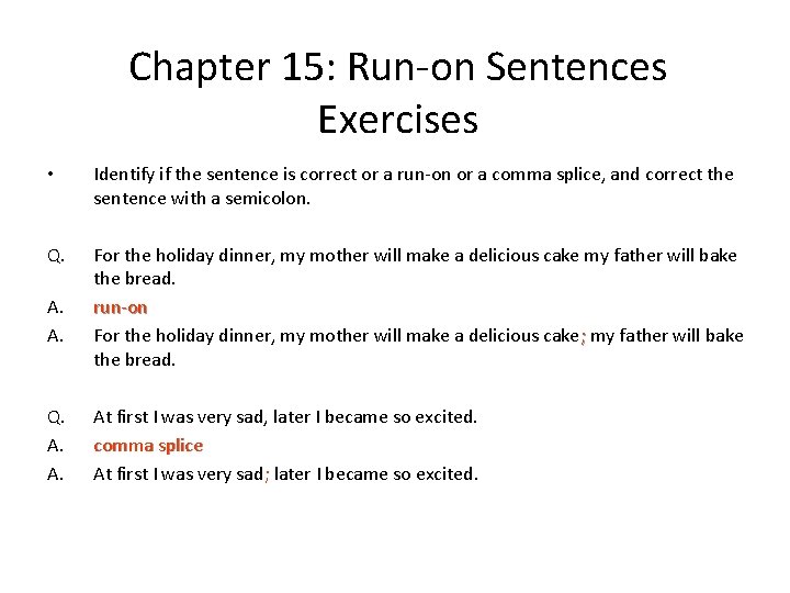 Chapter 15: Run-on Sentences Exercises • Identify if the sentence is correct or a