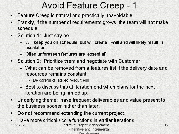 Avoid Feature Creep - 1 • Feature Creep is natural and practically unavoidable. •