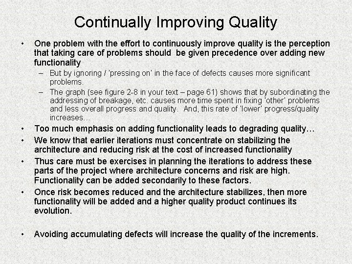 Continually Improving Quality • One problem with the effort to continuously improve quality is