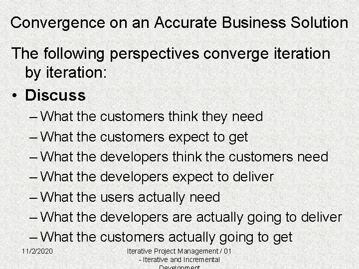 Convergence on an Accurate Business Solution The following perspectives converge iteration by iteration: •