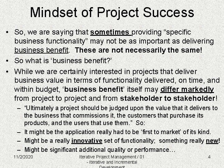 Mindset of Project Success • So, we are saying that sometimes providing “specific business