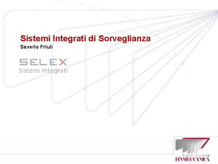 Sistemi Integrati di Sorveglianza Saverio Friuli 