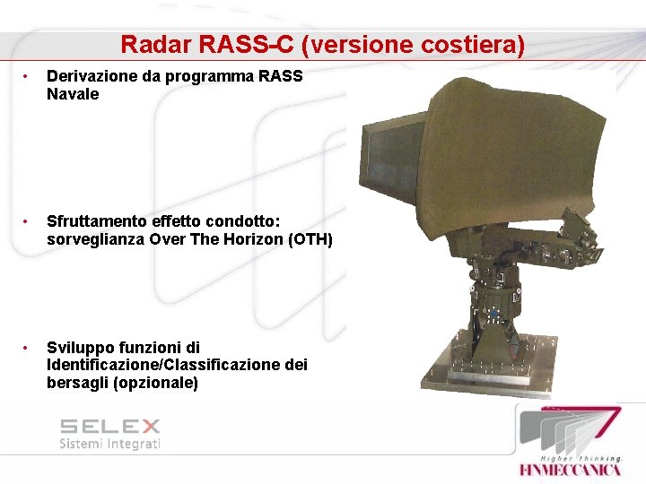 Radar RASS-C (versione costiera) • Derivazione da programma RASS Navale • Sfruttamento effetto condotto: