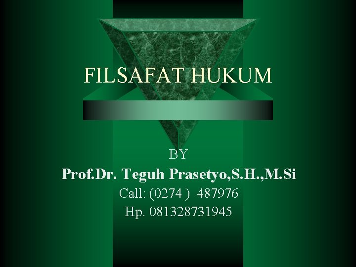 FILSAFAT HUKUM BY Prof. Dr. Teguh Prasetyo, S. H. , M. Si Call: (0274
