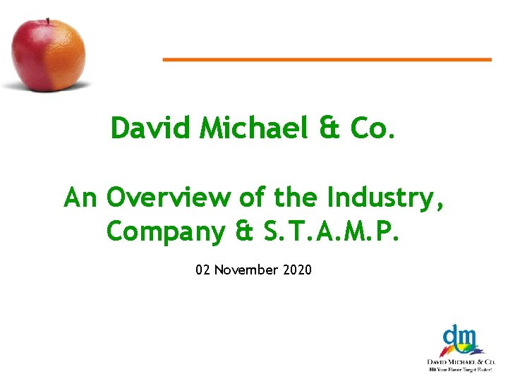 David Michael & Co. An Overview of the Industry, Company & S. T. A.