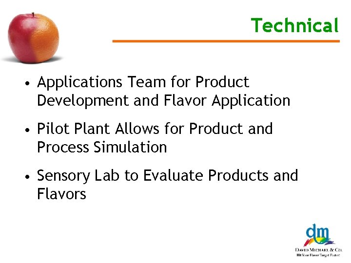 Technical • Applications Team for Product Development and Flavor Application • Pilot Plant Allows