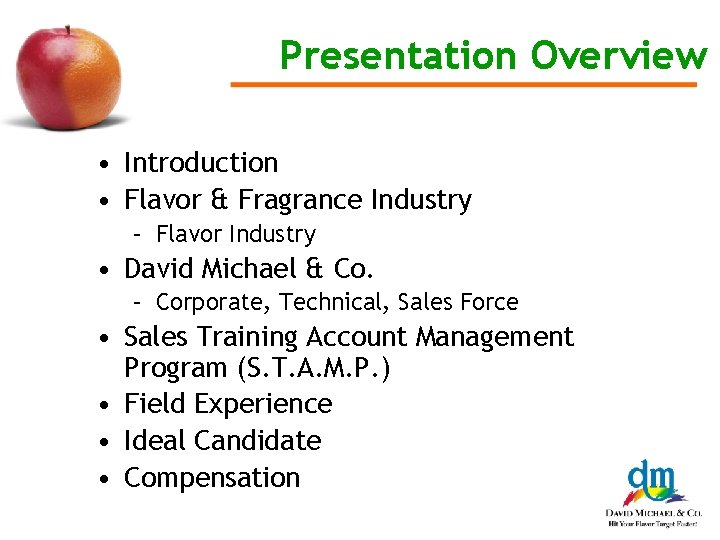 Presentation Overview • Introduction • Flavor & Fragrance Industry – Flavor Industry • David