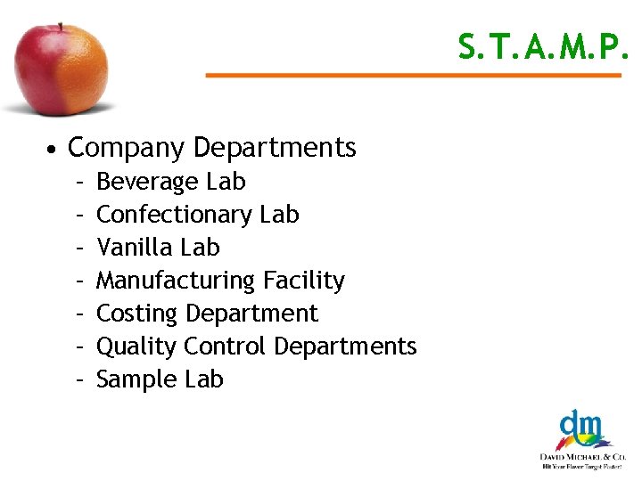 S. T. A. M. P. • Company Departments – – – – Beverage Lab