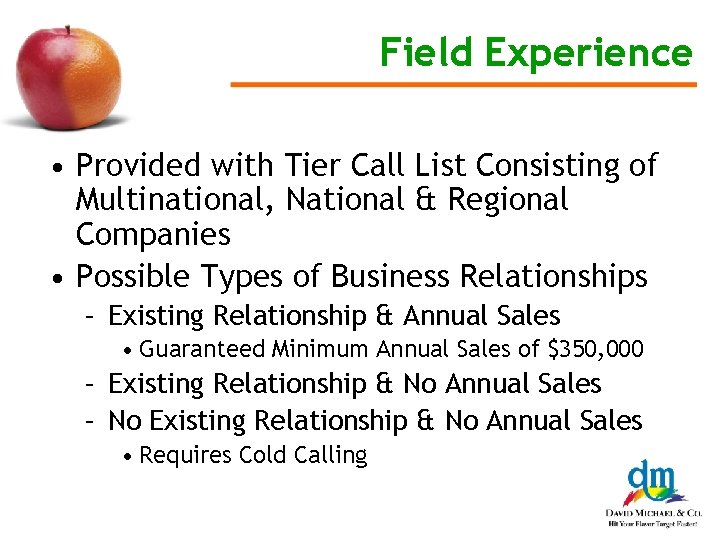 Field Experience • Provided with Tier Call List Consisting of Multinational, National & Regional