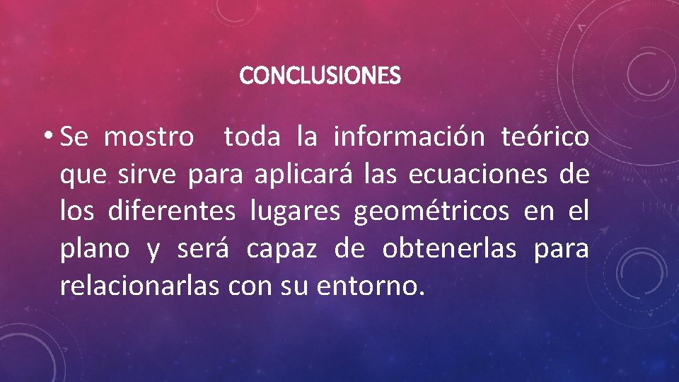 CONCLUSIONES • Se mostro toda la información teórico que sirve para aplicará las ecuaciones CONCLUSIONES • Se mostro toda la información teórico que sirve para aplicará las ecuaciones
