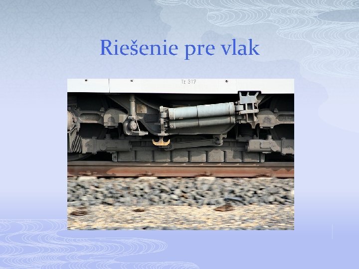 Riešenie pre vlak 