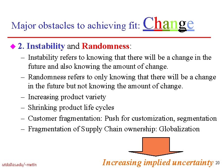 Major obstacles to achieving fit: u 2. Change Instability and Randomness: – Instability refers