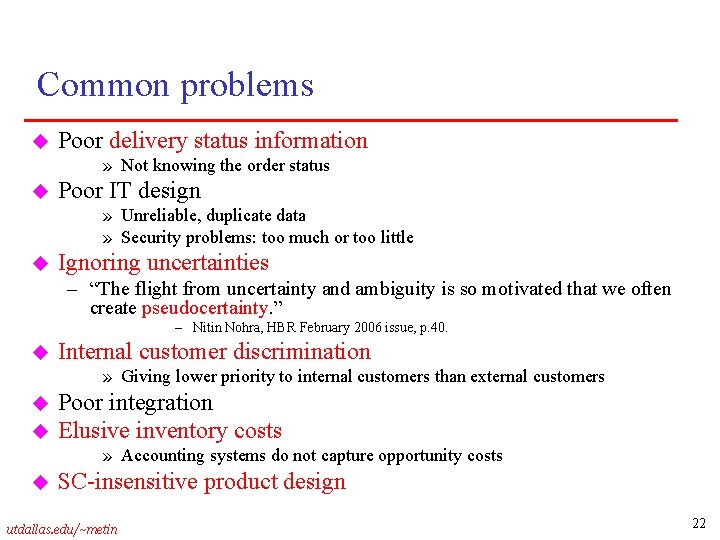 Common problems u Poor delivery status information » Not knowing the order status u