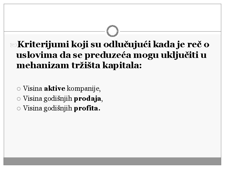  Kriterijumi koji su odlučujući kada je reč o uslovima da se preduzeća mogu