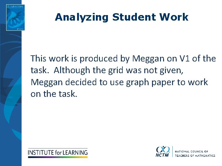 Analyzing Student Work This work is produced by Meggan on V 1 of the